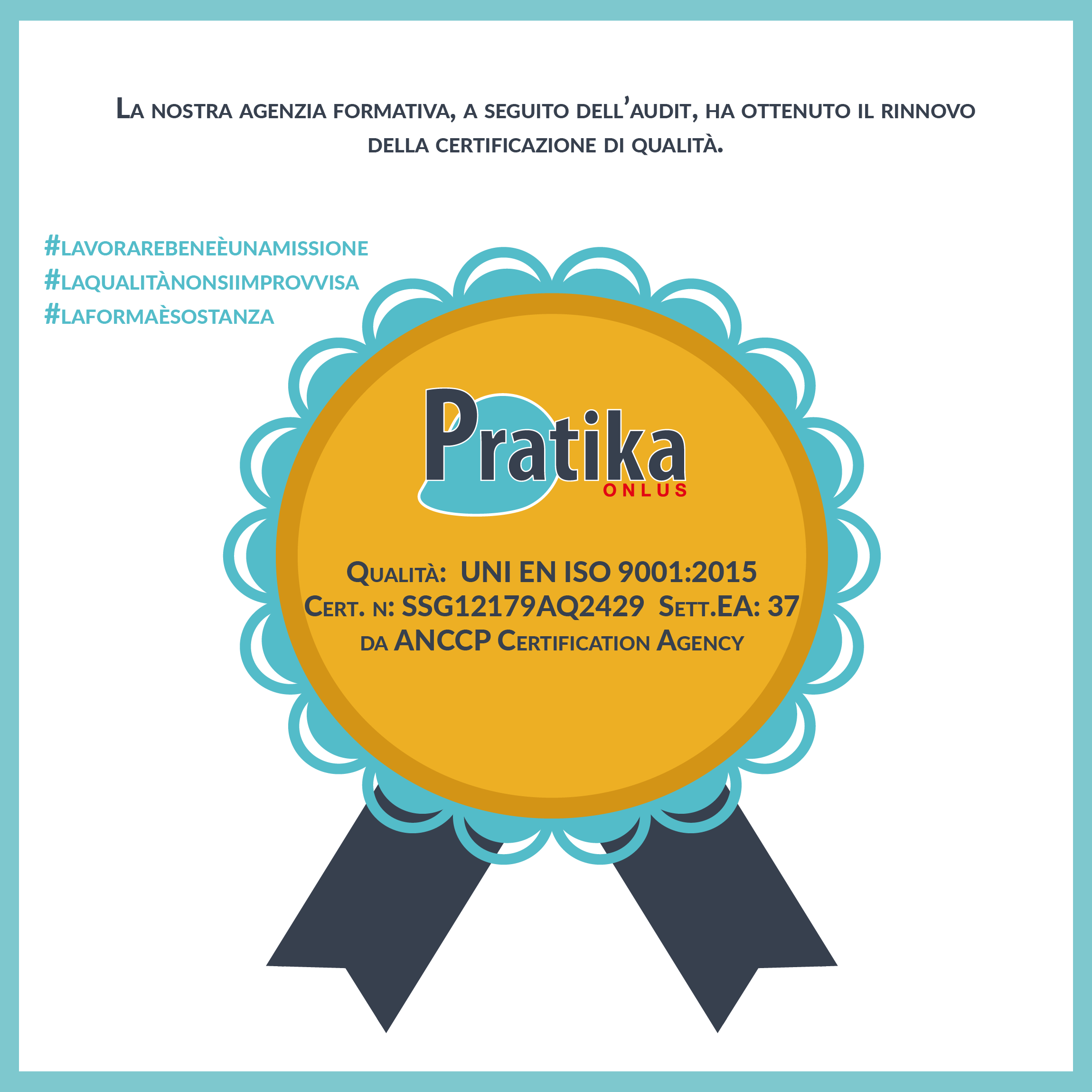 Qualità Certificata anche quest’anno.